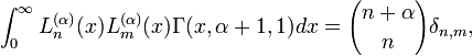 \int _{0}^{{\infty }}L_{n}^{{(\alpha )}}(x)L_{m}^{{(\alpha )}}(x)\Gamma (x,\alpha +1,1)dx={n+\alpha  \choose n}\delta _{{n,m}},