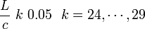 {\frac  {L}{c}}\ k\ 0.05\ \ k=24,\cdots ,29