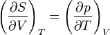 \left({\frac  {\partial S}{\partial V}}\right)_{T}=\left({\frac  {\partial p}{\partial T}}\right)_{V}