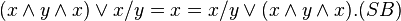 (x\wedge y\wedge x)\vee x/y=x=x/y\vee (x\wedge y\wedge x).(SB)