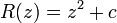 R(z)=z^{2}+c