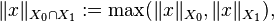 \|x\|_{{X_{0}\cap X_{1}}}:=\max(\|x\|_{{X_{0}}},\|x\|_{{X_{1}}}),