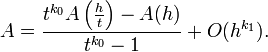 A={\frac  {t^{{k_{0}}}A\left({\frac  {h}{t}}\right)-A(h)}{t^{{k_{0}}}-1}}+O(h^{{k_{1}}}).