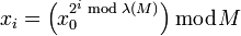 x_{i}=\left(x_{0}^{{2^{i}{\bmod  \lambda }(M)}}\right){\bmod  M}