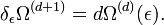 \delta _{\epsilon }\Omega ^{{(d+1)}}=d\Omega ^{{(d)}}(\epsilon ).