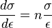 {\frac  {d\sigma }{d\epsilon }}=n{\frac  {\sigma }{\epsilon }}\,\!