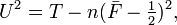 U^{2}=T-n({\bar  {F}}-{\tfrac  {1}{2}})^{2},