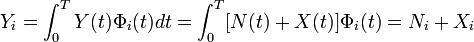 Y_{i}=\int _{0}^{T}Y(t)\Phi _{i}(t)dt=\int _{0}^{T}[N(t)+X(t)]\Phi _{i}(t)=N_{i}+X_{i}