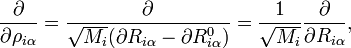 {\frac  {\partial }{\partial \rho _{{i\alpha }}}}={\frac  {\partial }{{\sqrt  {M_{i}}}(\partial R_{{i\alpha }}-\partial R_{{i\alpha }}^{0})}}={\frac  {1}{{\sqrt  {M_{i}}}}}{\frac  {\partial }{\partial R_{{i\alpha }}}},