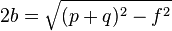 2b={\sqrt  {(p+q)^{2}-f^{2}}}