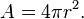 \!A=4\pi r^{2}.