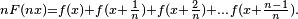 \scriptstyle nF(nx)=f(x)+f(x+{\frac  {1}{n}})+f(x+{\frac  {2}{n}})+\ldots f(x+{\frac  {n-1}{n}}).