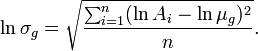 \ln \sigma _{g}={\sqrt  {\sum _{{i=1}}^{n}(\ln A_{i}-\ln \mu _{g})^{2} \over n}}.