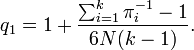 q_{1}=1+{\frac  {\sum _{{i=1}}^{k}\pi _{{i}}^{{-1}}-1}{6N(k-1)}}.