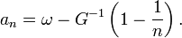 a_{n}=\omega -G^{{-1}}\left(1-{\frac  {1}{n}}\right).