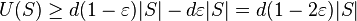 U(S)\geq d(1-\varepsilon )|S|-d\varepsilon |S|=d(1-2\varepsilon )|S|\,