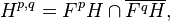 H^{{p,q}}=F^{p}H\cap \overline {F^{q}H},