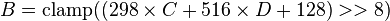 B={\mathrm  {clamp}}((298\times C+516\times D+128)>>8)