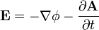 {\mathbf  {E}}=-{\mathbf  {\nabla }}\phi -{\frac  {\partial {\mathbf  {A}}}{\partial t}}