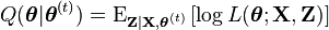 Q({\boldsymbol  \theta }|{\boldsymbol  \theta }^{{(t)}})=\operatorname {E}_{{{\mathbf  {Z}}|{\mathbf  {X}},{\boldsymbol  \theta }^{{(t)}}}}\left[\log L({\boldsymbol  \theta };{\mathbf  {X}},{\mathbf  {Z}})\right]\,