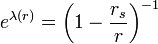 e^{{\lambda (r)}}=\left(1-{\frac  {r_{s}}{r}}\right)^{{-1}}\;