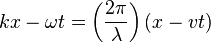 kx-\omega t=\left({\frac  {2\pi }{\lambda }}\right)(x-vt)