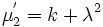 \mu _{2}^{'}=k+\lambda ^{2}