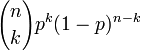 {n \choose k}p^{k}(1-p)^{{n-k}}