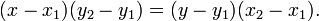 (x-x_{1})(y_{2}-y_{1})=(y-y_{1})(x_{2}-x_{1}).