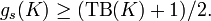 g_{s}(K)\geq ({{\rm {TB}}}(K)+1)/2.\,