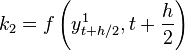 k_{2}=f\left(y_{{t+h/2}}^{1},t+{\frac  {h}{2}}\right)