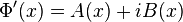 \Phi '(x)=A(x)+iB(x)