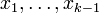 x_{1},\dots ,x_{{k-1}}