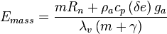 E_{{mass}}={\frac  {mR_{n}+\rho _{a}c_{p}\left(\delta e\right)g_{a}}{\lambda _{v}\left(m+\gamma \right)}}