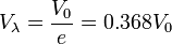 V_{\lambda }={\frac  {V_{0}}{e}}=0.368V_{0}