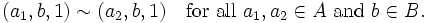 (a_{1},b,1)\sim (a_{2},b,1)\quad {\mbox{for all }}a_{1},a_{2}\in A{\mbox{ and }}b\in B.