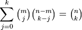 \sum _{{j=0}}^{k}{\tbinom  mj}{\tbinom  {n-m}{k-j}}={\tbinom  nk}