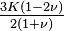 {\tfrac  {3K(1-2\nu )}{2(1+\nu )}}