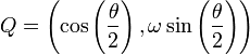 Q=\left(\cos \left({\frac  {\theta }{2}}\right),\omega \sin \left({\frac  {\theta }{2}}\right)\right)