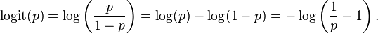 \operatorname {logit}(p)=\log \left({\frac  {p}{1-p}}\right)=\log(p)-\log(1-p)=-\log \left({\frac  {1}{p}}-1\right).\!\,