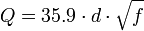 Q=35.9\cdot d\cdot {\sqrt  {f}}