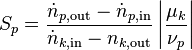 S_{{p}}={\frac  {{\dot  {n}}_{{p,{\text{out}}}}-{\dot  {n}}_{{p,{\text{in}}}}}{{\dot  {n}}_{{k,{\text{in}}}}-n_{{k,{\text{out}}}}}}\left|{\frac  {\mu _{k}}{\nu _{p}}}\right|