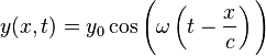 y(x,t)=y_{0}\cos {\Bigg (}\omega \left(t-{\frac  {x}{c}}\right){\Bigg )}