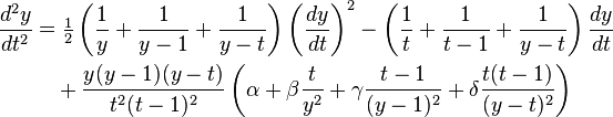 {\begin{aligned}{\frac  {d^{2}y}{dt^{2}}}&={\tfrac  12}\left({\frac  {1}{y}}+{\frac  {1}{y-1}}+{\frac  {1}{y-t}}\right)\left({\frac  {dy}{dt}}\right)^{2}-\left({\frac  {1}{t}}+{\frac  {1}{t-1}}+{\frac  {1}{y-t}}\right){\frac  {dy}{dt}}\\&\quad +{\frac  {y(y-1)(y-t)}{t^{2}(t-1)^{2}}}\left(\alpha +\beta {\frac  {t}{y^{2}}}+\gamma {\frac  {t-1}{(y-1)^{2}}}+\delta {\frac  {t(t-1)}{(y-t)^{2}}}\right)\\\end{aligned}}