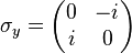 \sigma _{y}={\begin{pmatrix}0&-i\\i&0\end{pmatrix}}