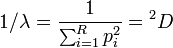 1/\lambda ={1 \over \sum _{{i=1}}^{R}p_{i}^{2}}={}^{2}D