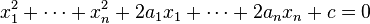 x_{1}^{2}+\cdots +x_{n}^{2}+2a_{1}x_{1}+\cdots +2a_{n}x_{n}+c=0