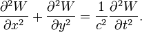 {\frac  {\partial ^{2}W}{\partial x^{2}}}+{\frac  {\partial ^{2}W}{\partial y^{2}}}={\frac  {1}{c^{2}}}{\frac  {\partial ^{2}W}{\partial t^{2}}}.