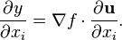 {\frac  {\partial y}{\partial x_{i}}}=\nabla f\cdot {\frac  {\partial {\mathbf  {u}}}{\partial x_{i}}}.