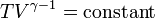 TV^{{\gamma -1}}={\mbox{constant}}\,